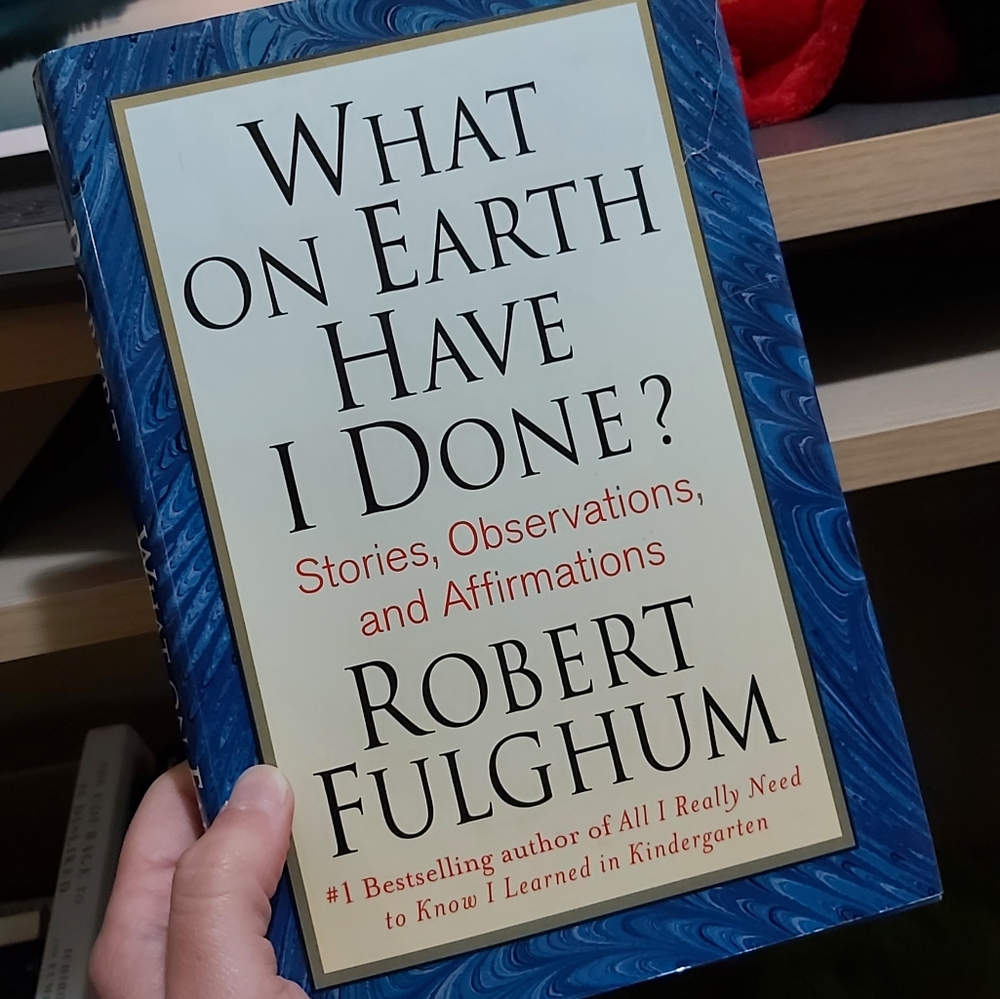 🤯2/$15 What on Earth have I done? By Robert Fulghum hardcover book